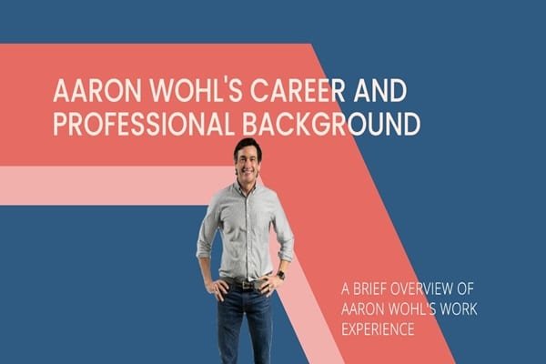 Career and Professional Background of Aaron Wohl