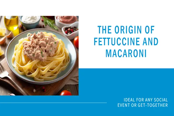 The Origin of Fettuccine and Macaroni