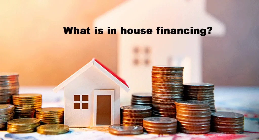 What is in house financing: A Comprehensive Guide for Consumers